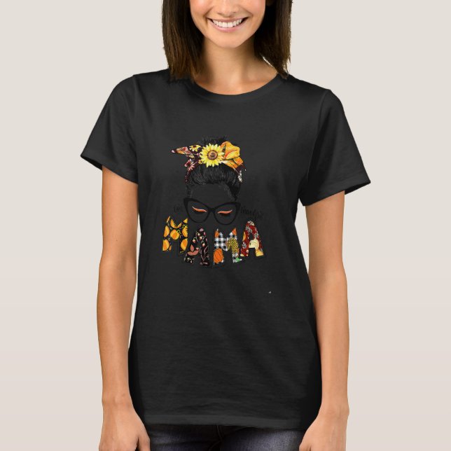 T-shirt Messy Bun One Thankful Mama Automne Thanksgivi (Devant)