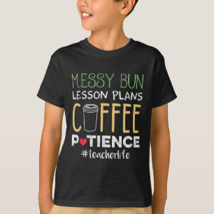 T-shirt Messy Bun Plans de leçon Patience café