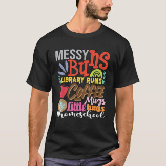 T-shirt Messy Buns Library exécute Cafee Mugs Homeschool M