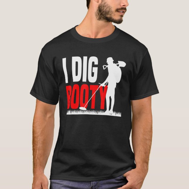 T-shirt Metal Detecting Treasure Hunt Detectorist  I dig b (Devant)