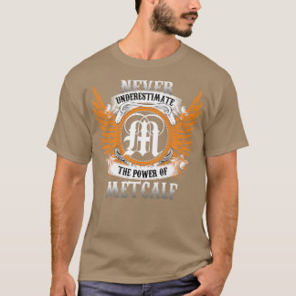 T-shirt Metcalf Nom Chemise Ne Sous-Estime Jamais La Puiss