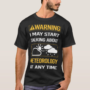 T-shirt Météorologiste de la météorologie d'avertissement 
