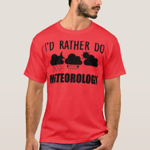 T-shirt Météorologue Je préfère la météorologie (1)