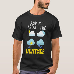 T-shirt Météorologue Me Demandez À Propos De Météo Météo M