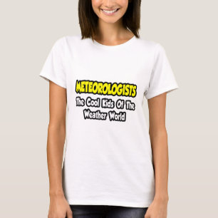 T-shirt Météorologues... Des enfants Cool du monde de la