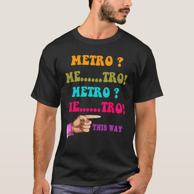 T-shirt Métro de cette façon Metro Me métro (Devant)