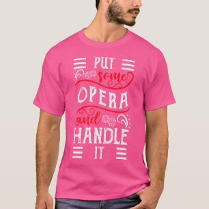 T-shirt Mets Un Peu D'Opéra Et Manipule-Il Opéra-Singer