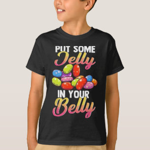 T-shirt Mettez De La Jelly Dans Votre Ventre Cool Candy Je