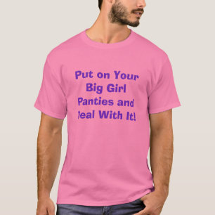 T-shirt Mettez dessus vos grandes culottes de fille et