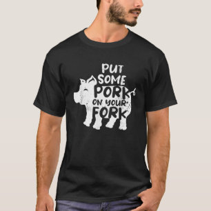T-shirt Mettez Du Porc Sur Votre Fourche Barbecue BBQ Pig
