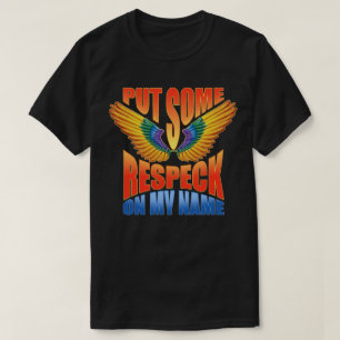T-shirt Mettez un certain Respeck sur mon Birdman nommé