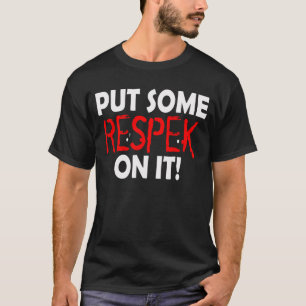 T-shirt Mettez Un Peu De Repek (Respect) Sur Elle
