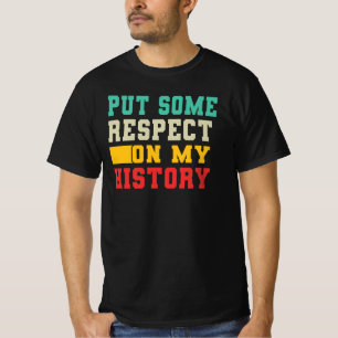 T-shirt Mettez un peu de respect sur mon histoire