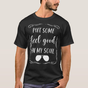 T-shirt Mettez Un Peu De Sentiment Bon Dans Mon Soul Conce