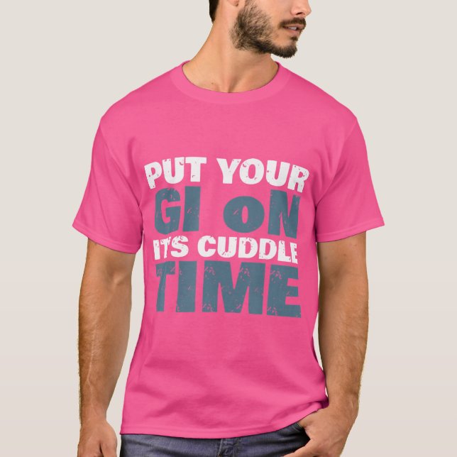 T-shirt Mettez Votre Gi Sur C'Est Temps Croustillant Drôle (Devant)