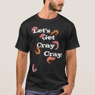 T-shirt Mettons Cray Cray Pun Crayfish