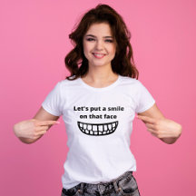 Mettons un sourire sur ce visage Drôle Sayings