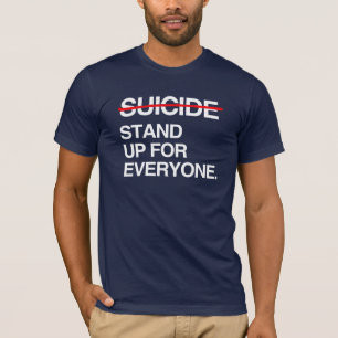 T-SHIRT METTRE FIN AU SUICIDE SE TENIR DEBOUT POUR TOUS