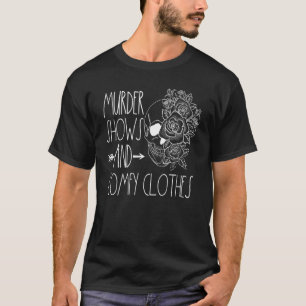 T-shirt Meurtre Montre Et Comfy Vêtements Femmes Véritable