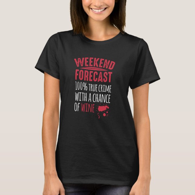 T-shirt Meurtre Mystère Week-end Prévoir Vin Et Véritable  (Devant)