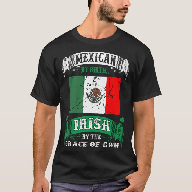 T-shirt Mexicain Par Naissance Irlandais Par Grace Of God  (Devant)