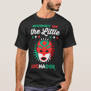 T-shirt Mexicaine Lutte Anniversaire Maman Du Petit Luc
