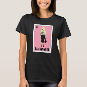 T-shirt Mexican Gringa Lottery Mexican Lottery La Chingon