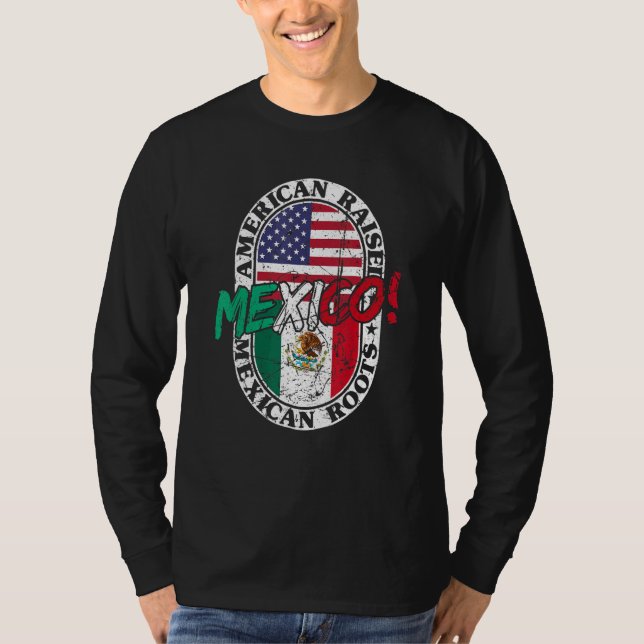 T-shirt Mexican Roots American Raised Patriotic Mexico And (Devant)