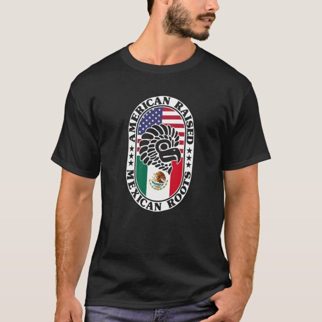 T-shirt Mexican Roots American Raised Proud Mexico Flag US (Devant)
