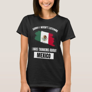 T-shirt Mexique Désolé de ne pas avoir écouté la pensée su