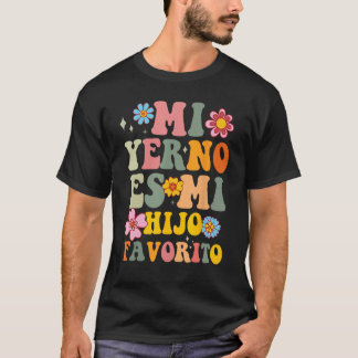 T-shirt Mi Yerno Es Mi Hijo Favorito Mon Fils En Droit Est