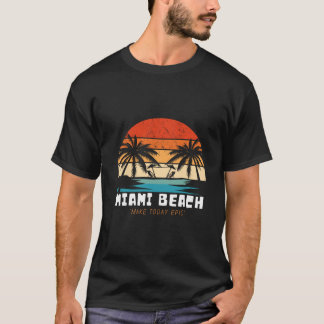 T-shirt Miami Beach - Rendre aujourd'hui épopée