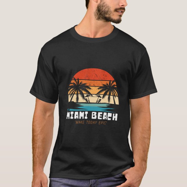 T-shirt Miami Beach - Rendre aujourd'hui épopée (Devant)