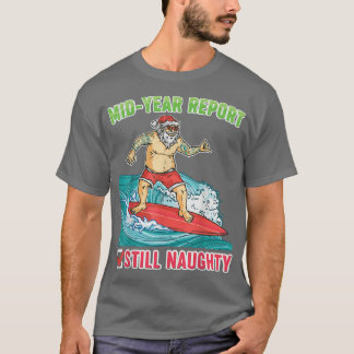 T-shirt Mid Year Report Still Naughty, Père Noël Summer, N