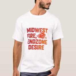 T-shirt Midwest Fire Endzone Desire Football Game Day