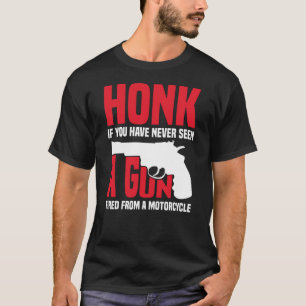 T-shirt Miel Si Vous N'Avez Jamais Vu Un Arme À Feu D'Un M