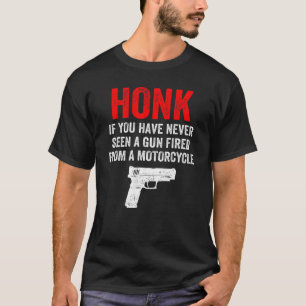 T-shirt Miel Si Vous N'Avez Jamais Vu Un Arme À Feu D'Un M