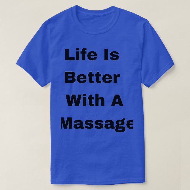 T-shirt Mieux Avec Un Massage (Design devant)