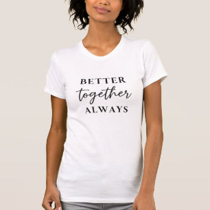 T-shirt Mieux ensemble toujours
