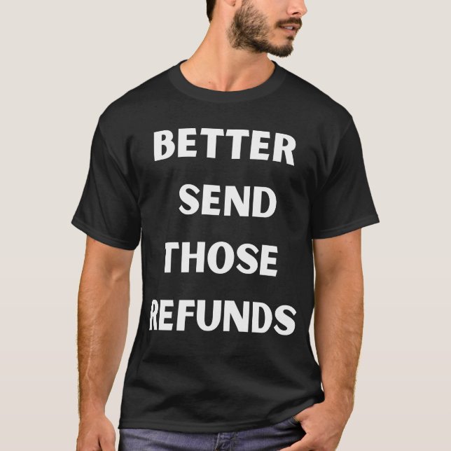 T-shirt mieux envoyer ces remboursements (Devant)