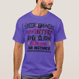 T-shirt Mieux laissé seul Citation rétro drôle et sarcasti