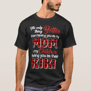 T-shirt Mieux Que De Vous Avoir Comme Maman, C'Est Les Enf