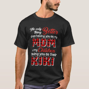 T-shirt Mieux Que De Vous Avoir Comme Maman, C'Est Les Enf
