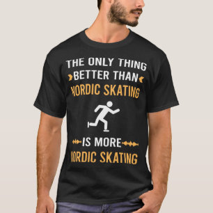 T-shirt Mieux que le patinage nordique Patin Patineur