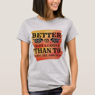 T-shirt Mieux vaut allumer une bougie que maudire le noir