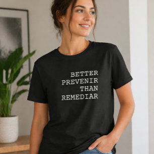 T-shirt Mieux vaut prévenir que guérir drôle de dicton por