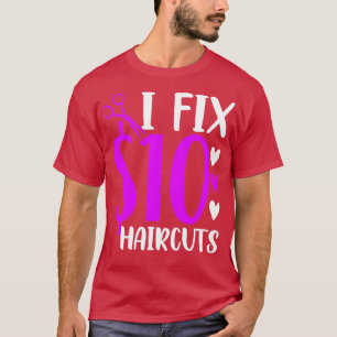 T-shirt mignon drôle i fixer 10 dollars cheveux coupe coif