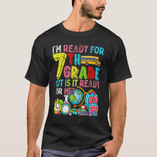 T-shirt Mignon Je suis prêt pour la septième année mais es