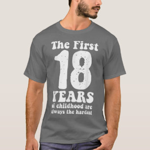 T-shirt mignon les 18 premières années d'enfance sont touj