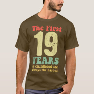 T-shirt mignon les 19 premières années d'enfance sont touj